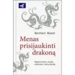 Menas prisijaukinti drakoną. Bernard Moestl - Image 2